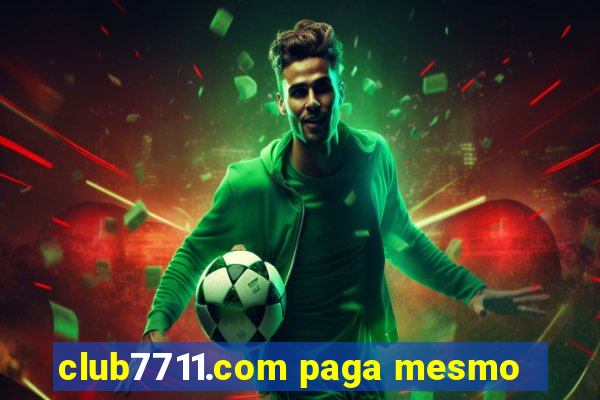 club7711.com paga mesmo